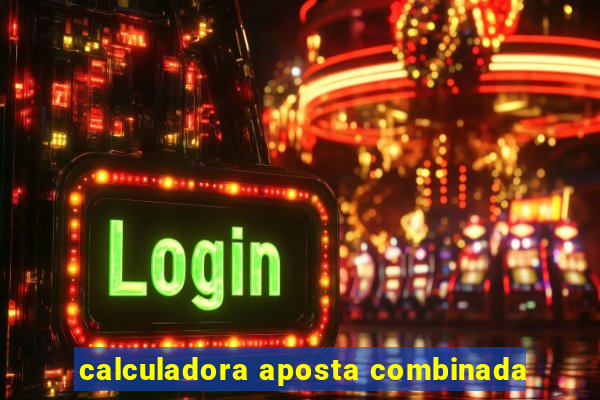 calculadora aposta combinada